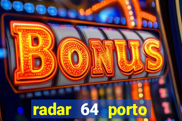 radar 64 porto seguro bahia